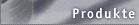 Produkte